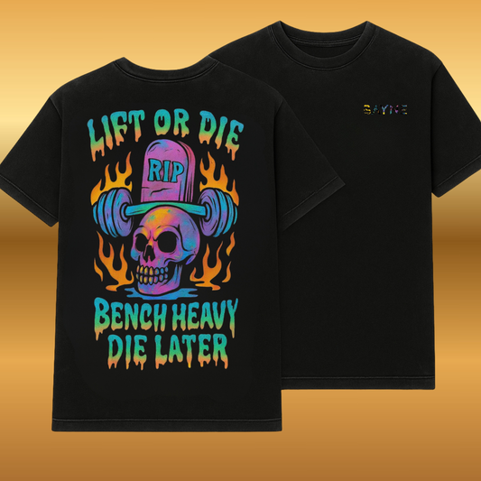 Lift or Die - Bench Heavy Die Later-Fluorescent Fury