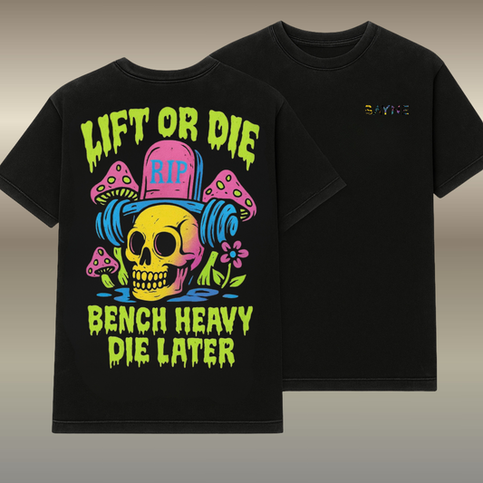 Lift or Die - Bench Heavy Die Later-Neon Grave Gains