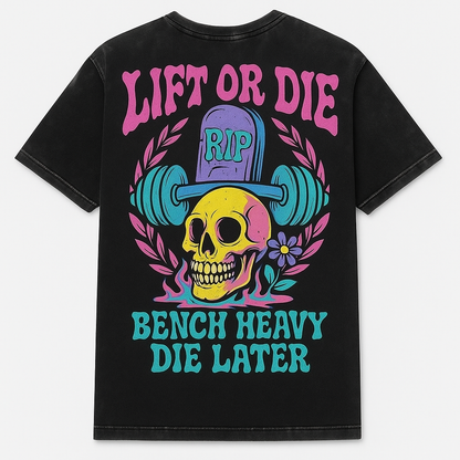 Lift or Die - Bench Heavy Die Later - Electric Reaper – Acid-Washed Oversized Tee