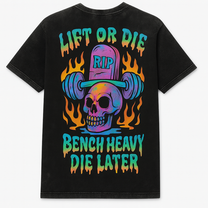 Lift or Die - Bench Heavy Die Later-Fluorescent Fury