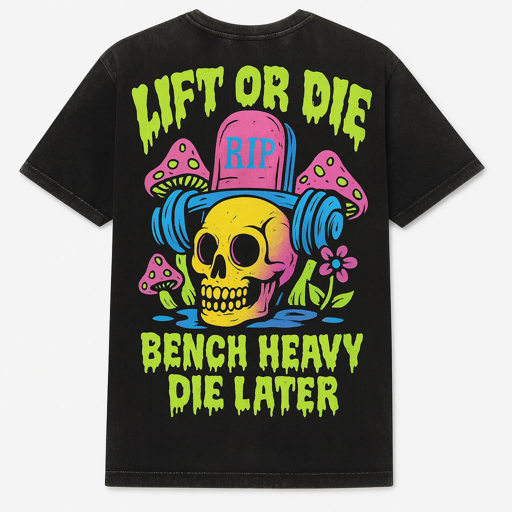 Lift or Die - Bench Heavy Die Later-Neon Grave Gains